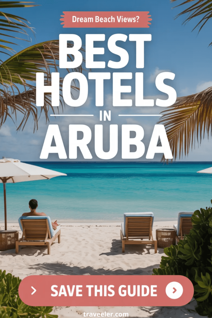 Best Hotels in Aruba With Stunning Beach Views You’ll Never Forget