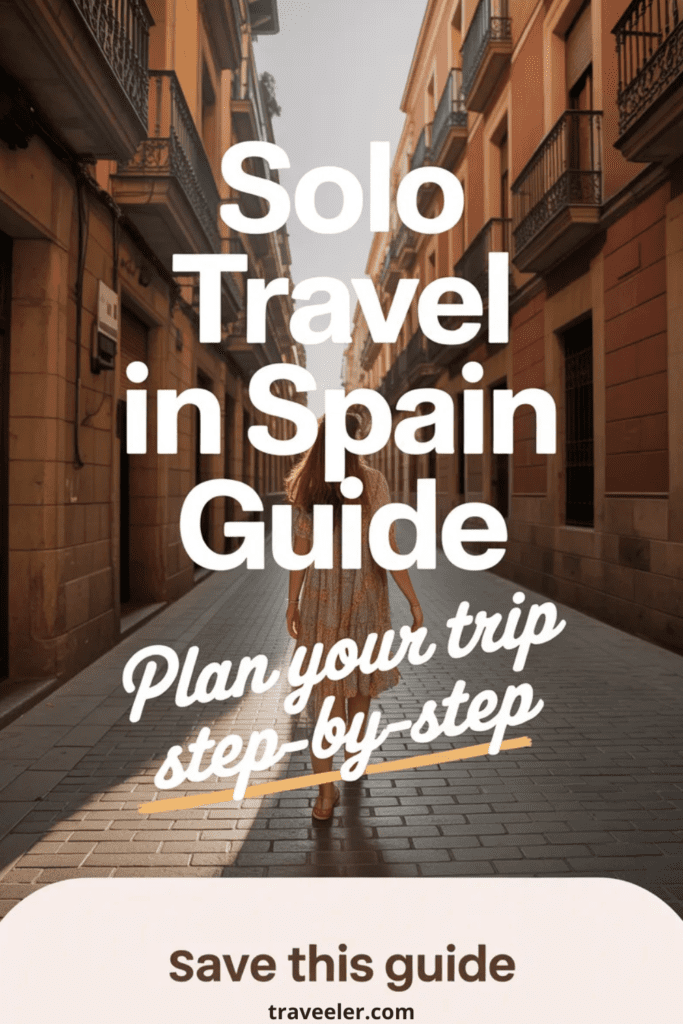 The Ultimate Solo Travel in Spain Guide to Planning Your Trip Step by Step