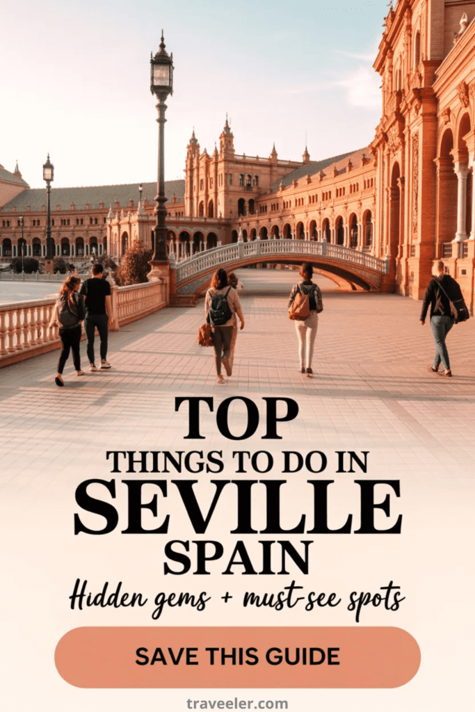 Top Things to Do in Seville Spain (Hidden Gems + Must-See Spots)