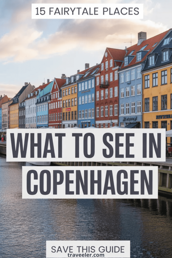 What to See in Copenhagen: 15 Dreamy Spots That Feel Straight Out of a Fairytale