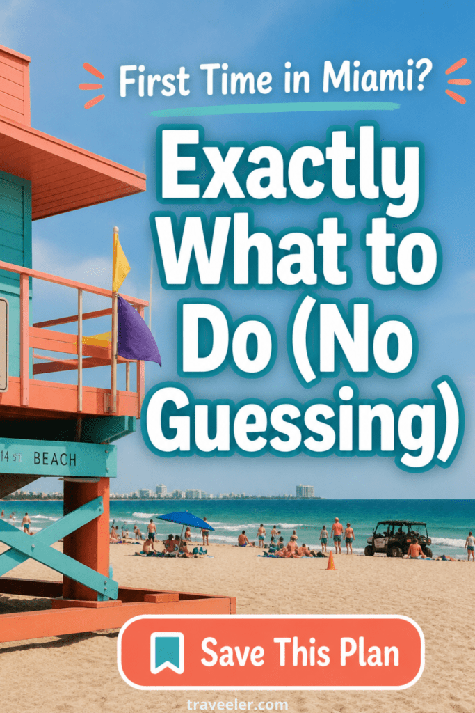 First Time in Miami? Here's Exactly What to Do (Without Wasting Time)