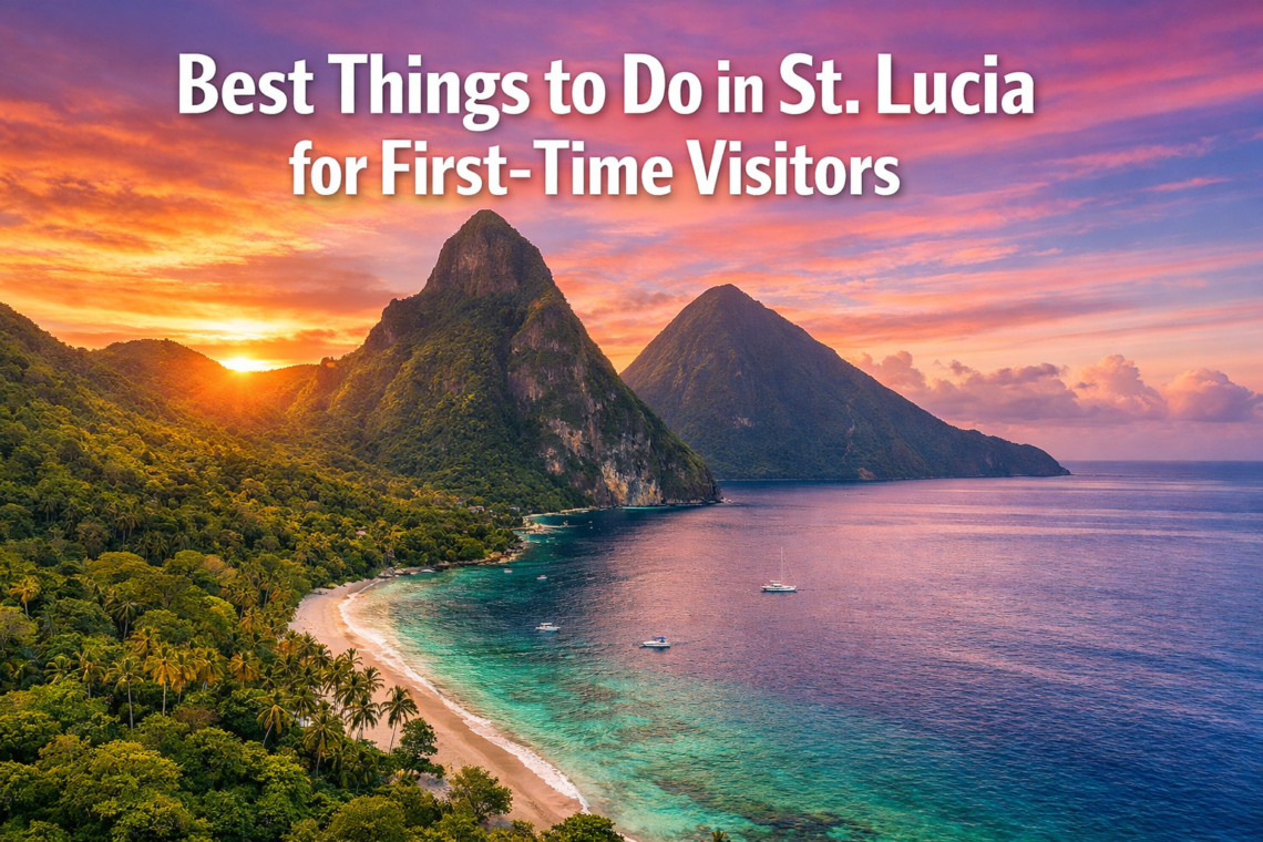 Best Things to Do in St. Lucia for First-Time Visitors (Don't Book Your Trip Without This List)