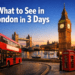 What to See in London in 3 Days (The Perfect First-Time Itinerary)
