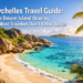 Seychelles Travel Guide: The Dream Island Itinerary Most Travelers Don't Know About