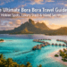 The Ultimate Bora Bora Travel Guide: Hidden Spots, Luxury Stays & Island Secrets