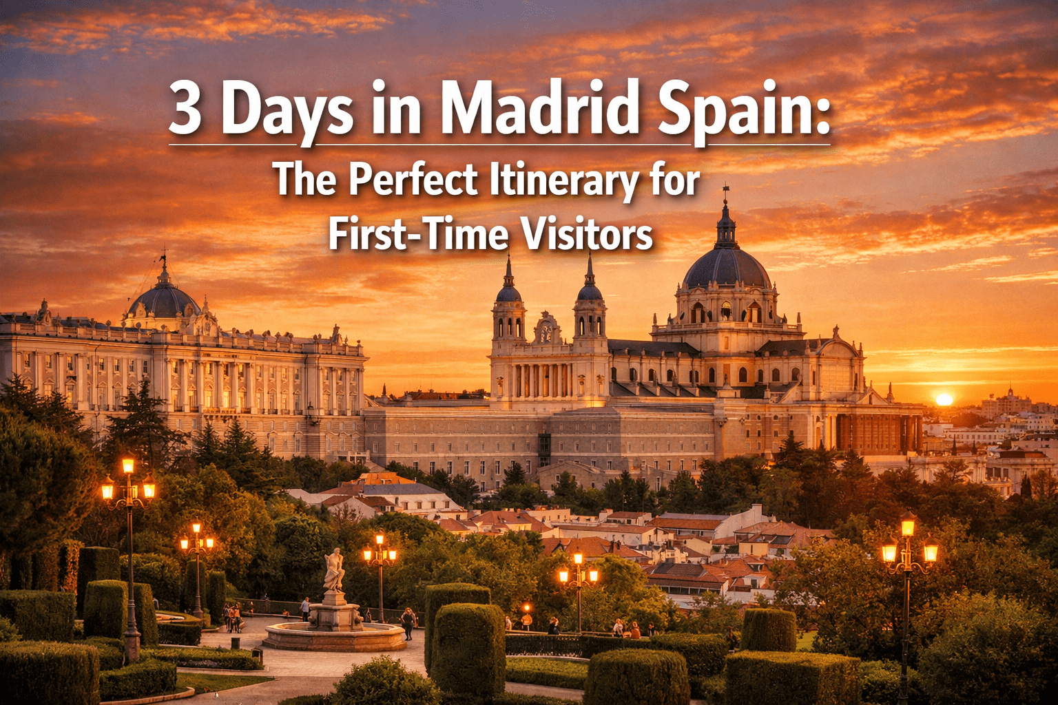 3 Days in Madrid Spain: The Perfect Itinerary for First-Time Visitors