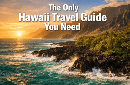 The Only Hawaii Travel Guide You Need for an Unforgettable Island Trip