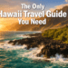The Only Hawaii Travel Guide You Need for an Unforgettable Island Trip