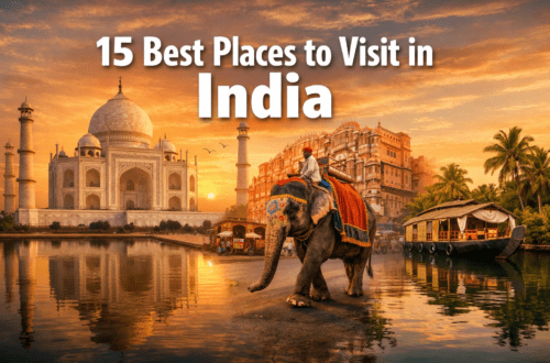 15 Best Places to Visit in India for First-Time Travelers (Perfect Starter Itinerary)