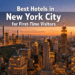Best Hotels in New York City for First-Time Visitors (Perfect Locations Only)