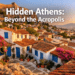 What to See in Athens Greece Beyond the Acropolis (Hidden Gems You'll Love)