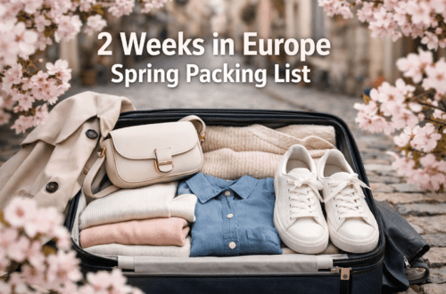 The Ultimate 2 Weeks in Europe Spring Packing List for First-Time Travelers
