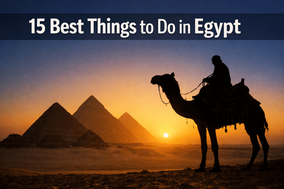 15 Best Things to Do in Egypt for an Unforgettable Bucket List Trip