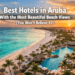 Best Hotels in Aruba With the Most Beautiful Beach Views (You Won't Believe #3)