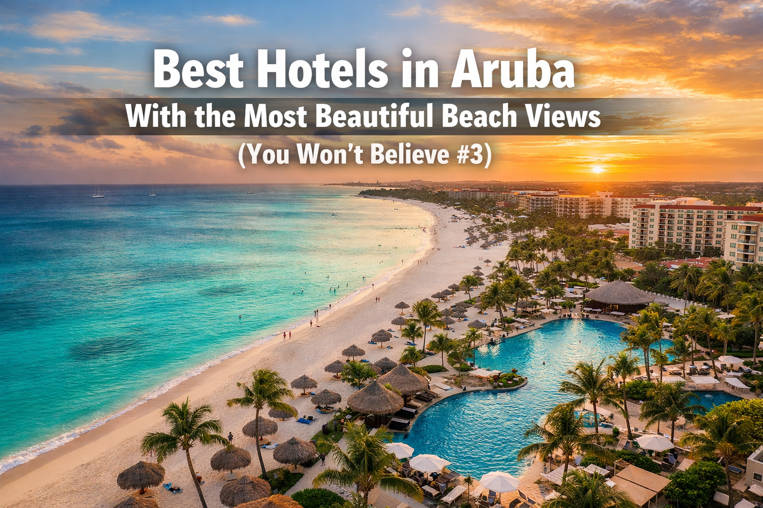 Best Hotels in Aruba With the Most Beautiful Beach Views (You Won't Believe #3)