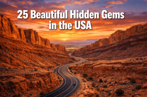 25 Beautiful Hidden Gems in the USA for Your Next Unforgettable Road Trip