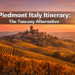 Piedmont Italy Itinerary That Feels Like Tuscany — But Without the Crowds