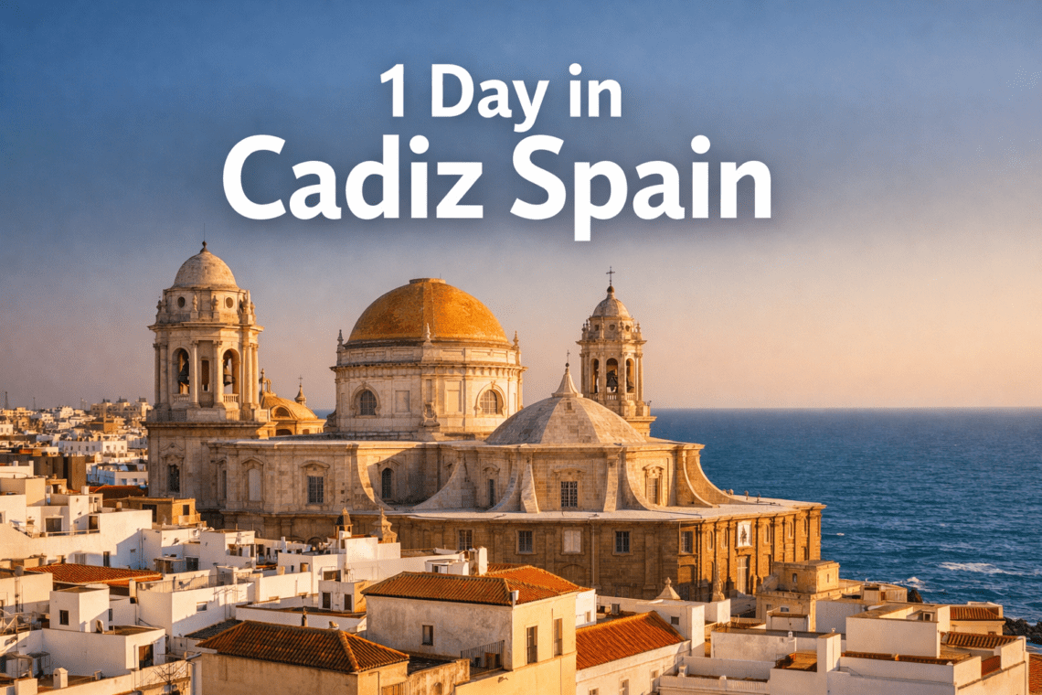 1 Day in Cadiz Spain: What to Do, Eat & See in Just 24 Hours