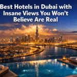 Best Hotels in Dubai with Insane Views You Won't Believe Are Real