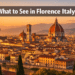 What to See in Florence Italy: Hidden Gems + Must-See Spots for First-Time Visitors