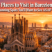 Best Places to Visit in Barcelona: 17 Stunning Spots You'll Want to See ASAP