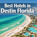 15 Best Hotels in Destin Florida (Beachfront Stays You'll Want to Book ASAP)