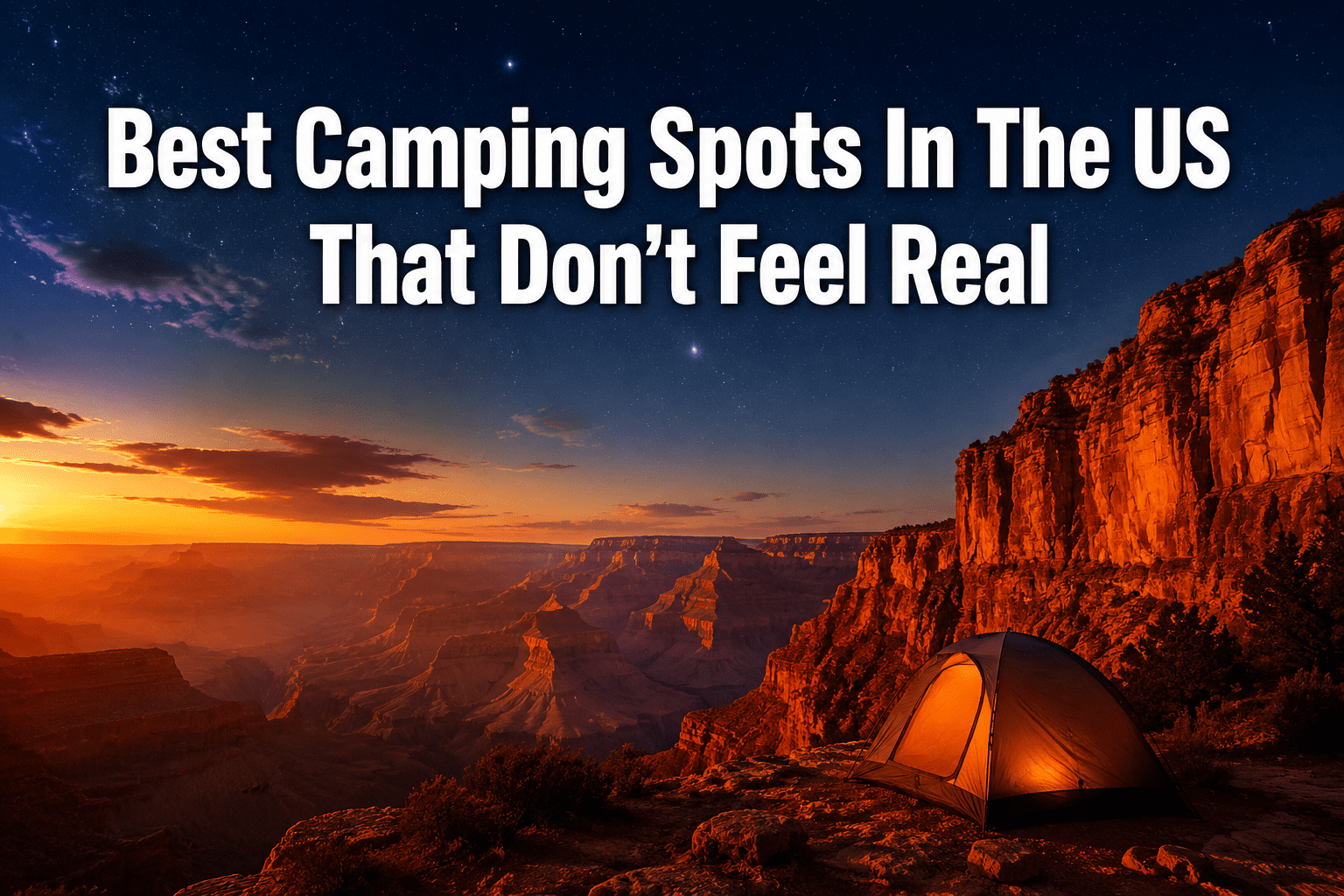 Best Camping Spots In The US That Don't Feel Real (Hidden Gems You'll Love)