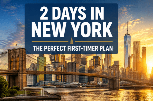 How to Spend 2 Days in New York Without Feeling Rushed (Perfect First-Timer Plan)