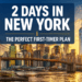 How to Spend 2 Days in New York Without Feeling Rushed (Perfect First-Timer Plan)