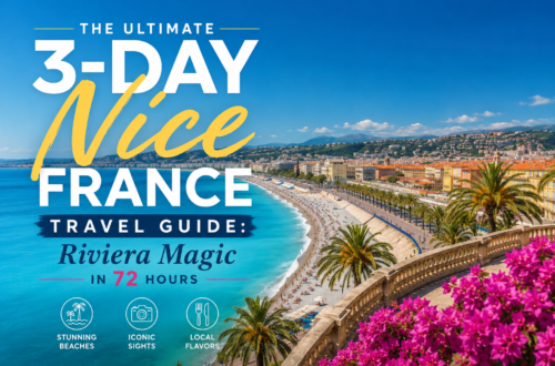 The Ultimate 3-Day Nice France Travel Guide: Riviera Magic in 72 Hours