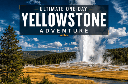 Ultimate One-Day Yellowstone Adventure: A Comprehensive Guide to Maximizing Your National Park Experience