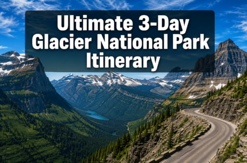 Ultimate 3-Day Glacier National Park Itinerary: Scenic Trails, Wildlife, and Breathtaking Landscapes