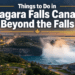 Things to Do in Niagara Falls Canada That Are Worth the Trip (Beyond the Falls)