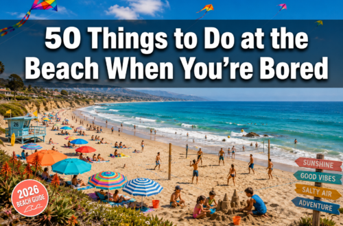 50 Things to Do at the Beach When You're Bored (Fun Ideas for Every Age)