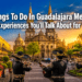Things To Do In Guadalajara Mexico: 15 Experiences You'll Talk About for Years