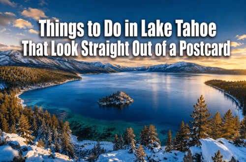Things to Do in Lake Tahoe That Look Straight Out of a Postcard