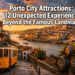 Porto City Attractions: 12 Unexpected Experiences Beyond the Famous Landmarks