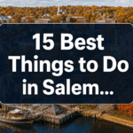 15 Best Things to Do in Salem Massachusetts (Beyond the Witch Trials)
