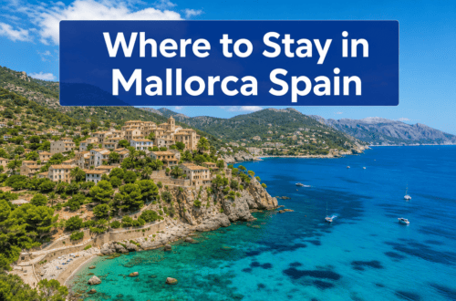 Where to Stay in Mallorca Spain: The Best Areas (Based on the Vacation You Actually Want)
