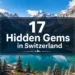 17 Hidden Gems in Switzerland That Look Too Beautiful to Be Real