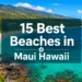 15 Best Beaches in Maui Hawaii (How to Pick the Perfect Beach for Your Vacation)