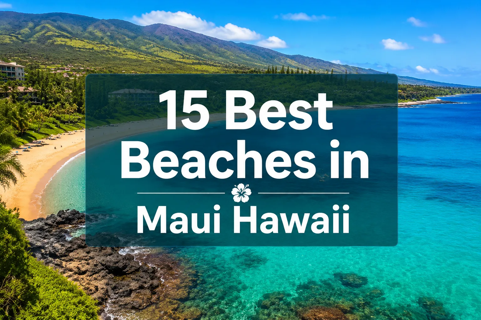 15 Best Beaches in Maui Hawaii (How to Pick the Perfect Beach for Your Vacation)