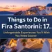 Things to Do in Fira Santorini: 17 Unforgettable Experiences You'll Wish You Knew Sooner