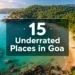 15 Underrated Places in Goa That Feel Like a Secret Paradise (Skip the Crowds!)