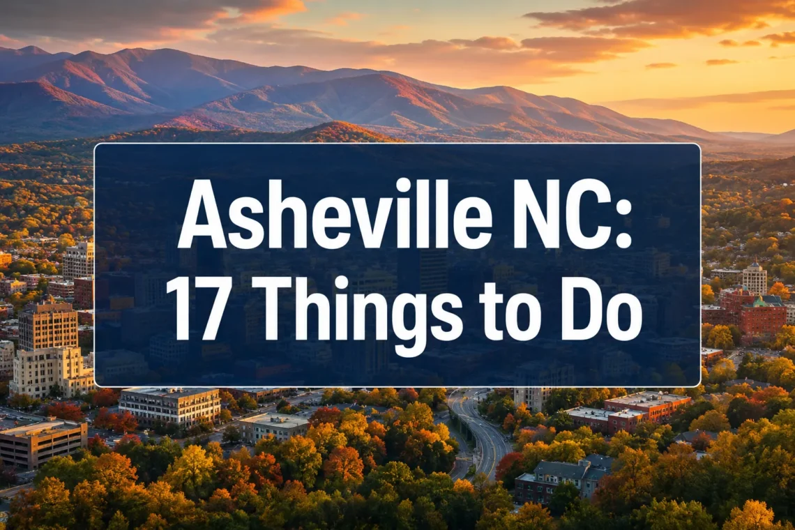 Asheville North Carolina Things to Do In: 17 Unforgettable Stops Most Tourists Skip