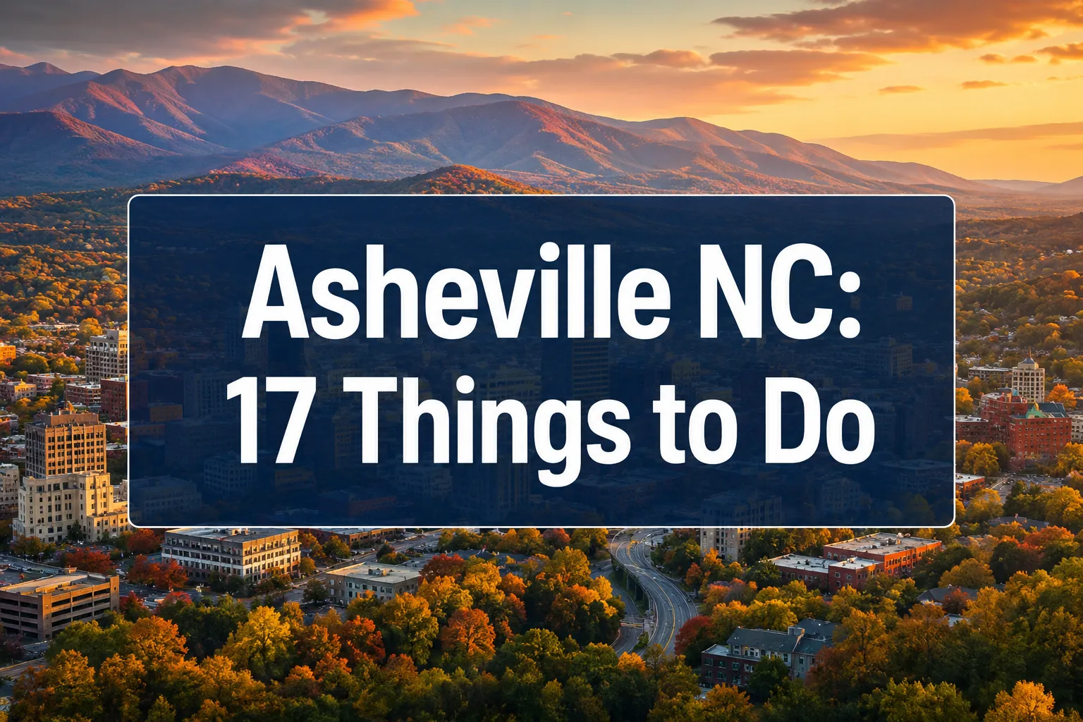 Asheville North Carolina Things to Do In: 17 Unforgettable Stops Most Tourists Skip