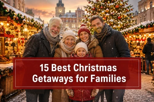 15 Best Christmas Getaways for Families: Budget-Friendly Destinations & Holiday Activities