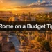 17 Genius Rome on a Budget Tips That Feel Almost Too Good to Be True