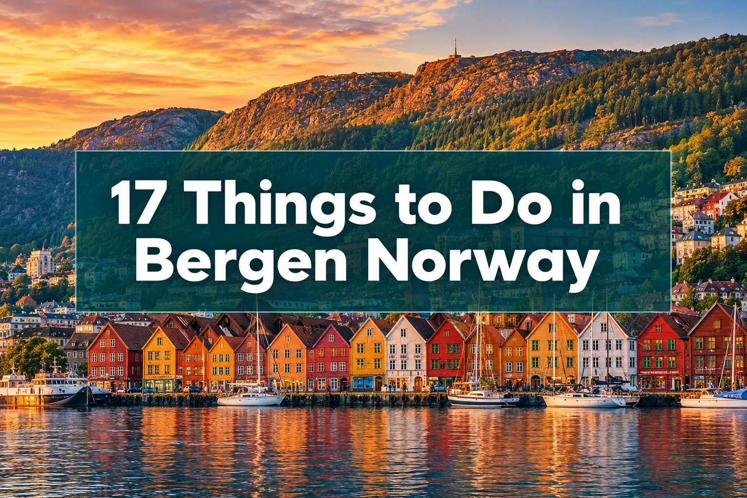 17 Things to Do in Bergen Norway That Most Tourists Completely Miss