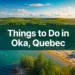 11 Incredible Things to Do in Oka, Quebec That Feel Like a Hidden Escape